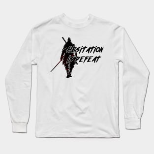 hesitation is defeat shadow die twice quote Long Sleeve T-Shirt